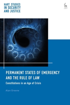 Paperback Permanent States of Emergency and the Rule of Law: Constitutions in an Age of Crisis Book