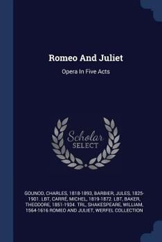 Paperback Romeo And Juliet: Opera In Five Acts Book