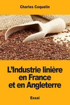 Paperback L'Industrie linière en France et en Angleterre [French] Book