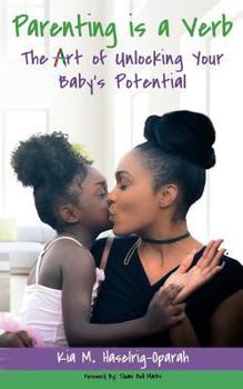Paperback Parenting is a Verb: The Art of Unlocking Your Baby's Potential Book