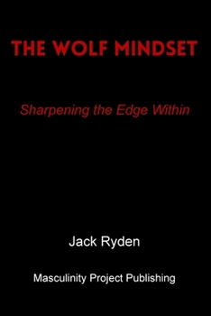 Paperback The Wolf Mindset: Sharpening the Edge Within Book