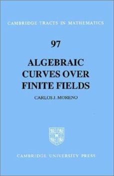 Algebraic Curves over Finite Fields: Error-Correcting Codes and Exponential Sums (Cambridge Tracts in Mathematics) - Book #97 of the Cambridge Tracts in Mathematics