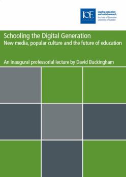 Paperback Schooling the Digital Generation: Popular Culture, the New Media and the Future of Education Book