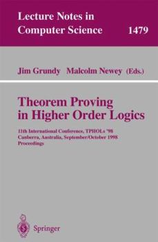 Paperback Theorem Proving in Higher Order Logics: 11th International Conference, Tphols'98, Canberra, Australia, September 27 - October 1, 1998, Proceedings Book
