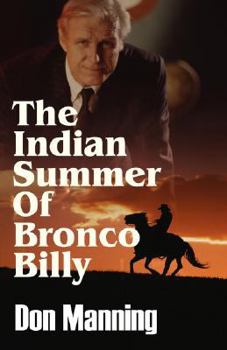 The Indian Summer Of Bronco Billy