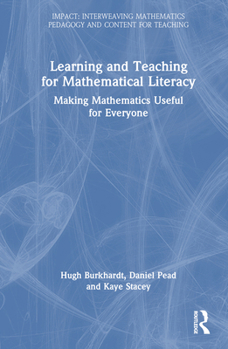 Hardcover Learning and Teaching for Mathematical Literacy: Making Mathematics Useful for Everyone Book