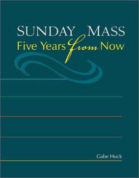 Paperback Sunday Mass Five Years from Now Book