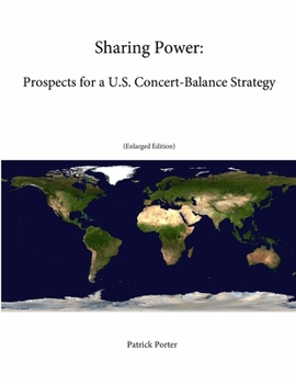 Paperback Sharing Power: Prospects for a U.S. Concert-Balance Strategy (Enlarged Edition) Book