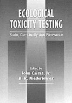 Hardcover Ecological Toxicity Testing: Scale, Complexity, and Relevance Book