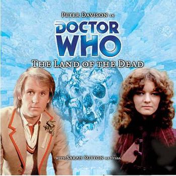 Doctor Who: The Land of the Dead - Book #4 of the Big Finish Monthly Range