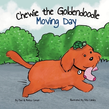 Chewie the Goldendoodle: Moving Day - Book  of the Chewie the Goldendoodle
