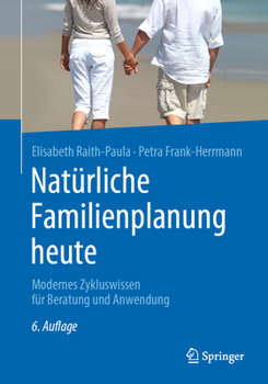 Natürliche Familienplanung heute: Modernes Zykluswissen für Beratung und Anwendung (German Edition)