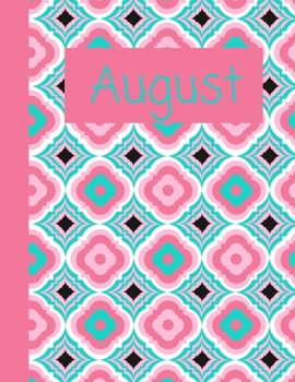 August: Monthly Notebook / Wide Ruled Lined / Journal A Month / Green and Pink Fancy Design Background