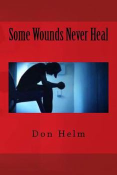 Paperback Some Wounds Never Heal Book