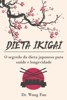 Paperback Dieta Ikigai: O segredo da dieta japonesa para saúde e longevidade [Portuguese] Book