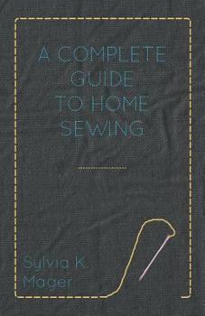 Paperback A Complete Guide to Home Sewing Book
