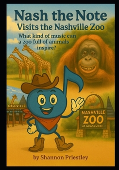 Paperback Nash the Note Visits the Nashville Zoo: What kind of music can a zoo full of animals inspire? Book