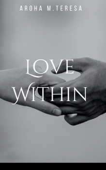 Paperback Love Within: Life journey with a true meaning Book