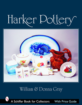 Hardcover Harker Pottery: A Collector's Compendium from Rockingham and Yellowware to Modern Book