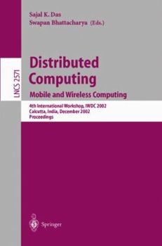 Paperback Distributed Computing: Mobile and Wireless Computing, 4th International Workshop, Iwdc 2002, Calcutta, India, December 28-31, 2002, Proceedin Book