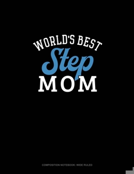 Paperback World's Best Step Mom: Composition Notebook: Wide Ruled Book