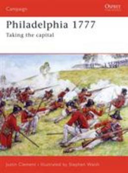 Philadelphia 1777: Taking the capital (Campaign) - Book #176 of the Osprey Campaign