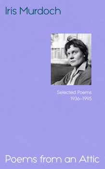 Hardcover Poems from an Attic: Selected Poems, 1936-95 Book