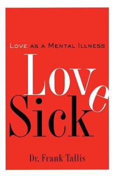 Paperback Love Sick: Love as a Mental Illness Book