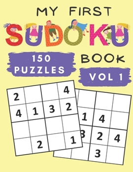 Paperback My first Sudoku Book: 150 4x4 Sudoku Puzzles for Kids, Volume 1 Book