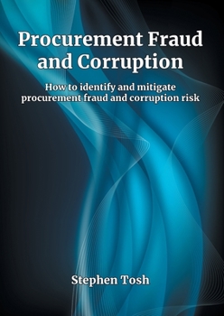 Paperback Procurement Fraud and Corruption: How to identify and mitigate procurement fraud and corruption risk Book