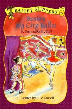 Rosie's Big City Ballet - Book #6 of the Ballet Slippers