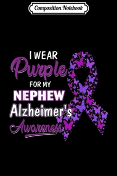 Paperback Composition Notebook: I Wear Butterfly Purple For NEPHEW Alzheimer's Awareness Book