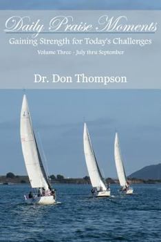 Paperback Daily Praise Moments: Gaining Strength for Today's Challenges -- Volume 3 July through September Book