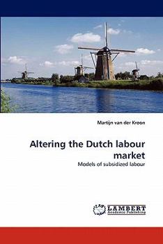 Paperback Altering the Dutch labour market Book