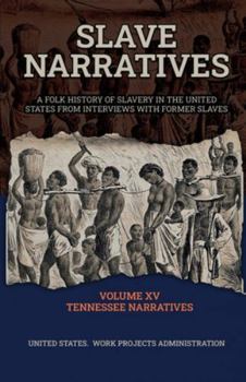 Slave Narratives Volume XV Tennessee Narratives