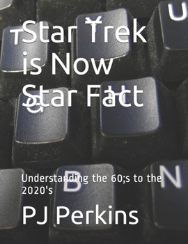 Paperback Star Trek is Now Star Fact: Understanding the 60;s to the 2020's Book