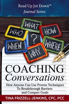 Paperback Coaching Conversations: How Anyone Can Use Proven Techniques To Breakthrough Personal and Business Barriers Book