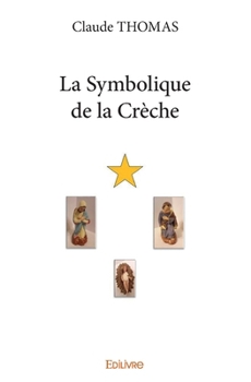 Paperback La Symbolique de la Crèche [French] Book