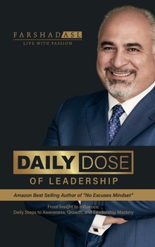 Hardcover Daily Dose of Leadership: From Insight to Influence: Daily Steps to Awareness, Growth, and Leadership Mastery Book