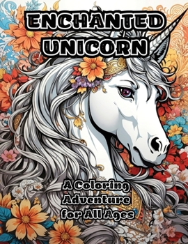 Paperback Enchanted Unicorn: A Coloring Adventure for All Ages Book