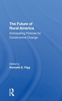 Paperback The Future of Rural America: Anticipating Policies for Constructive Change Book