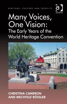 Hardcover Many Voices, One Vision: The Early Years of the World Heritage Convention Book