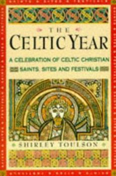 Paperback The Celtic Year: A Celebration of Celtic Christian Saints, Sites and Festivals Book