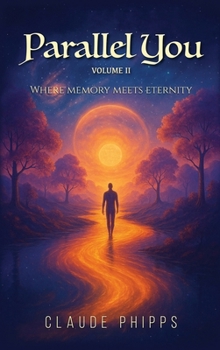 Hardcover Parallel You Volume 2: Where memory meets eternity Book
