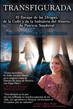 Paperback Transfigurada: El Escape de las Drogas, de la Calle y de la Industria del Aborto, de Patricia Sandoval [Spanish] Book