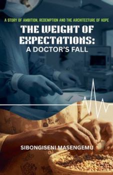 Paperback The Weight Of Expectations: A Doctor's Fall Book