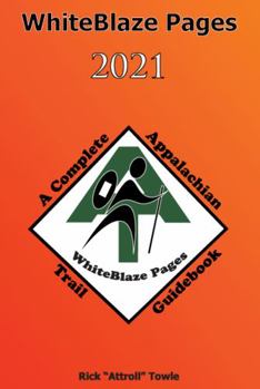 WhiteBlaze Pages 2021 : A Complete Appalachian Trail Guidebook