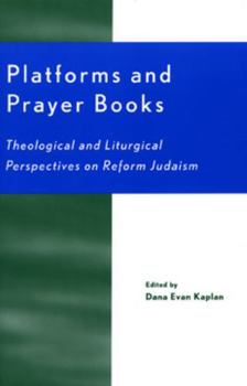 Paperback Platforms and Prayer Books: Theological and Liturgical Perspectives on Reform Judaism Book