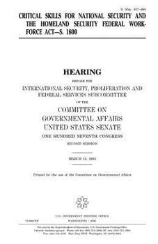 Critical skills for national security and the Homeland Security Federal Workforce Act, S. 1800