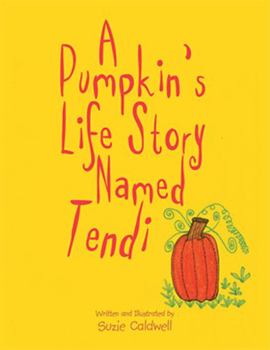 Paperback A Pumpkin's Life Story Named Tendi Book